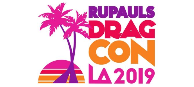 Join me at RuPaul’s DragCon LA 2019 Join me at RuPaul’s DragCon LA 2019